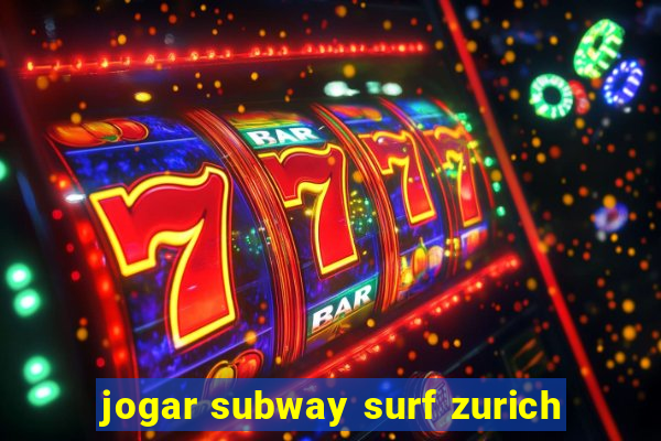 jogar subway surf zurich